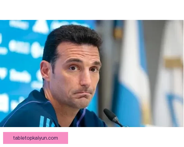 斯卡洛尼治下阿根廷队凝聚力持续提升，团队表现稳健